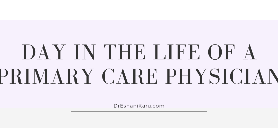 Day in the Life of a Primary Care Physician