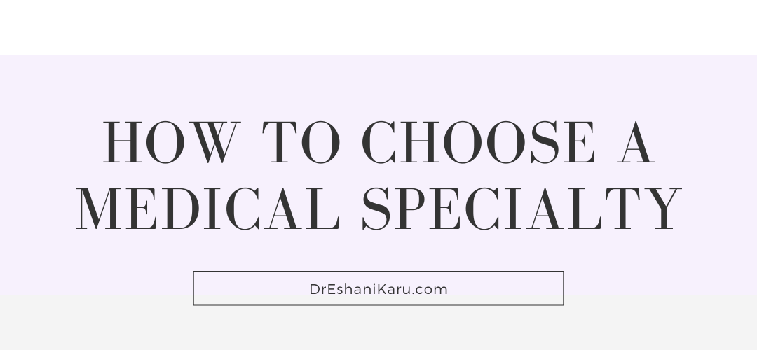 How to Choose a Medical Specialty