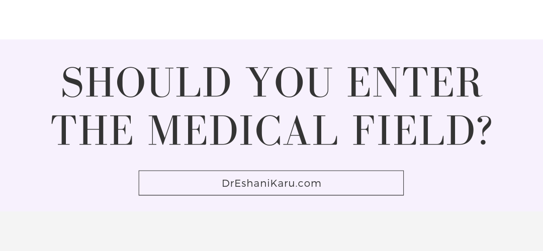 Should You Enter The Medical Field?