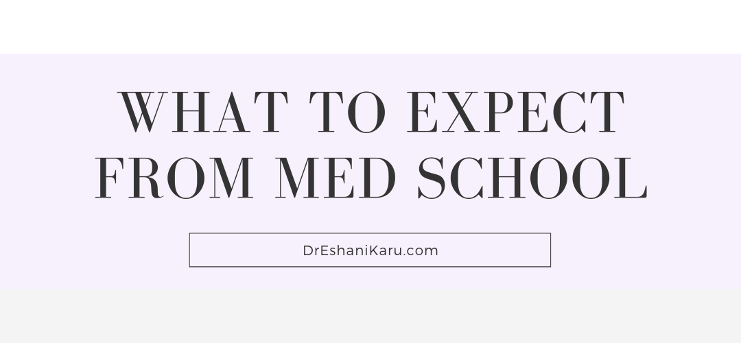 what-to-expect-from-med-school-dr-eshani-karu-professional-overview